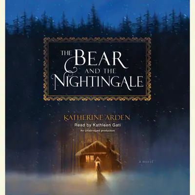 The Bear and the Nightingale: A Novel Audibook, by Katherine Arden