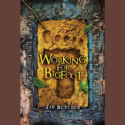 Working for Bigfoot Audibook, by Jim Butcher