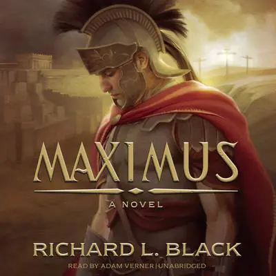Maximus: A Novel Audibook, by Richard L. Black
