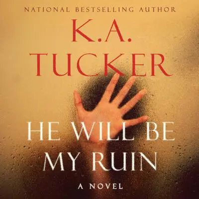 He Will Be My Ruin Audibook, by K. A. Tucker