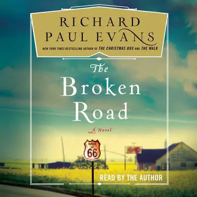 The Broken Road: A Novel Audibook, by Richard Paul Evans