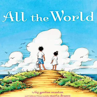 All the World Audibook, by Liz Garton Scanlon