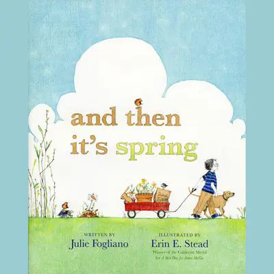 And Then It's Spring Audibook, by Julie Fogliano