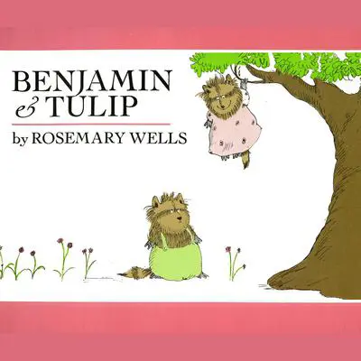 Benjamin and Tulip Audibook, by Rosemary Wells