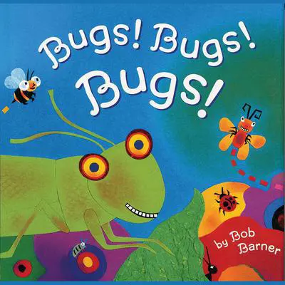 Bugs! Bugs! Bugs! Audibook, by Bob Barner