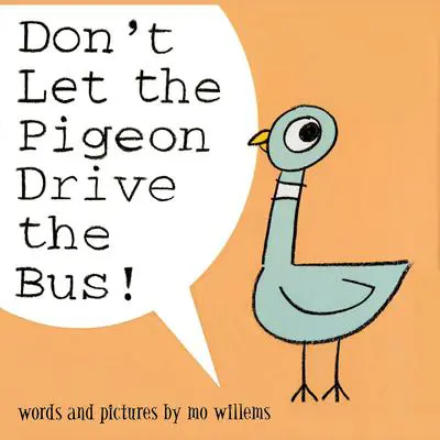 Don't Let the Pigeon Drive the Bus! Audibook, by Mo Willems