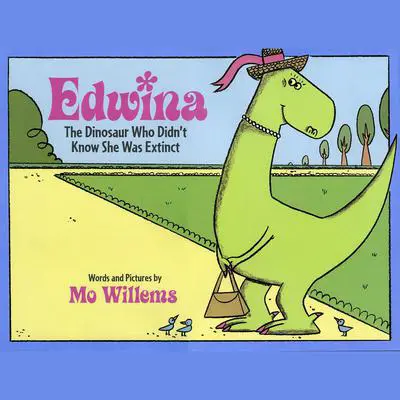 Edwina, the Dinosaur Who Didn't Know She Was Extinct Audibook, by Mo Willems