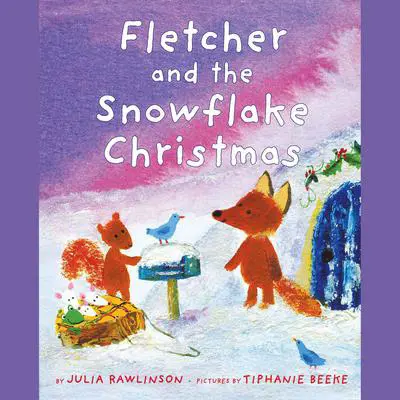 Fletcher and the Snowflake Christmas Audibook, by Julia Rawlinson