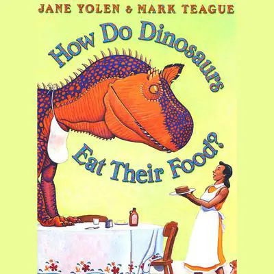 How Do Dinosaurs Eat Their Food? Audibook, by Jane Yolen