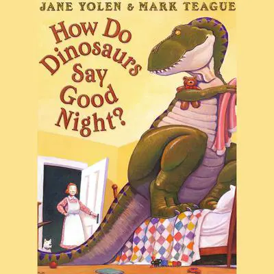 How Do Dinosaurs Say Good Night? Audibook, by Jane Yolen