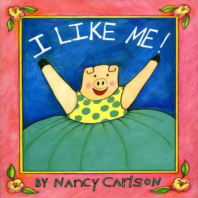 I Like Me! Audibook, by Nancy Carlson