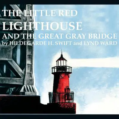 The Little Red Lighthouse and the Great Gray Bridge Audibook, by Hildegarde H. Swift