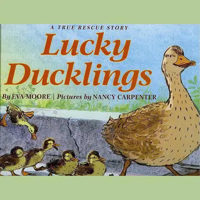 Lucky Ducklings Audibook, by Eva Moore