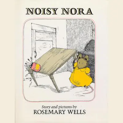 Noisy Nora Audibook, by Rosemary Wells
