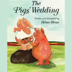 The Pigs' Wedding Audibook, by Helme Heine