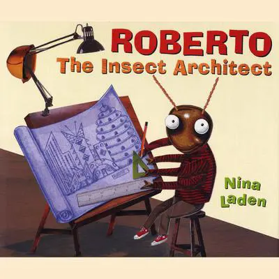 Roberto: The Insect Architect Audibook, by Nina Laden