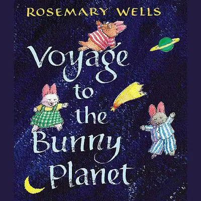 Voyage to the Bunny Planet Audibook, by Rosemary Wells
