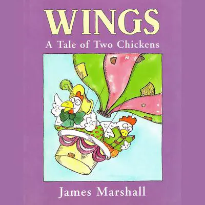Wings: A Tale of Two Chickens Audibook, by James Edward Marshall