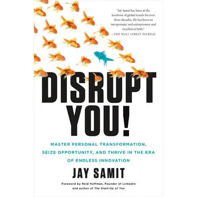 Disrupt You!: Master Personal Transformation, Seize Opportunity, and Thrive in the Era of Endless Innovation Audibook, by Jay Samit
