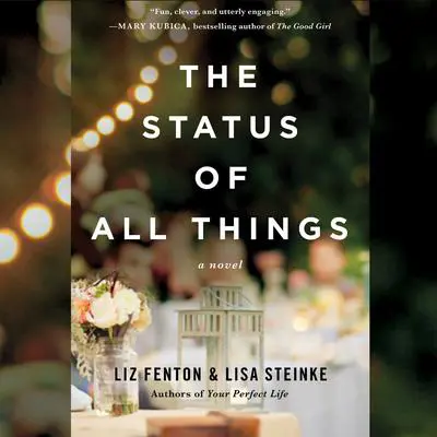 The Status of All Things: A Novel Audibook, by Liz Fenton