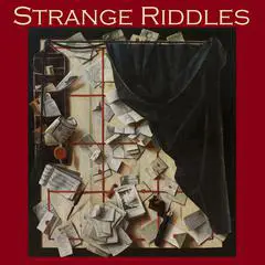 Strange Riddles: Stories of Puzzles and Intrigues Audibook, by various authors