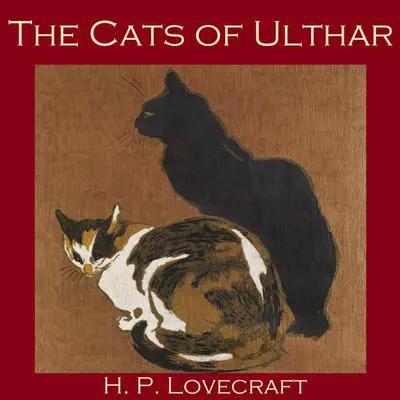 The Cats of Ulthar Audibook, by H. P. Lovecraft