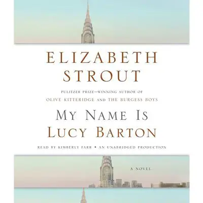 My Name Is Lucy Barton: A Novel Audibook, by Elizabeth Strout