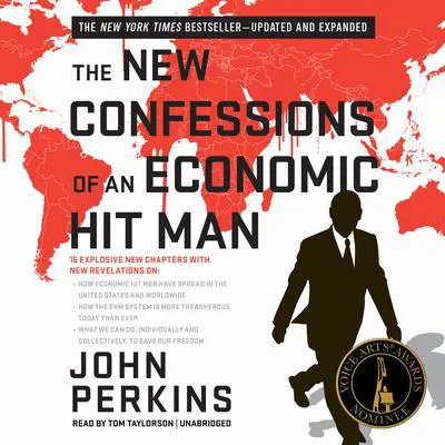 The New Confessions of an Economic Hit Man Audibook, by John Perkins