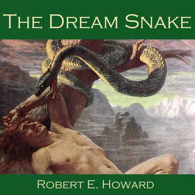 The Dream Snake Audibook, by Robert E. Howard