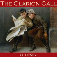The Clarion Call Audibook, by O. Henry