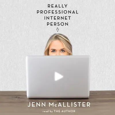 Really Professional Internet Person Audibook, by Jenn McAllister