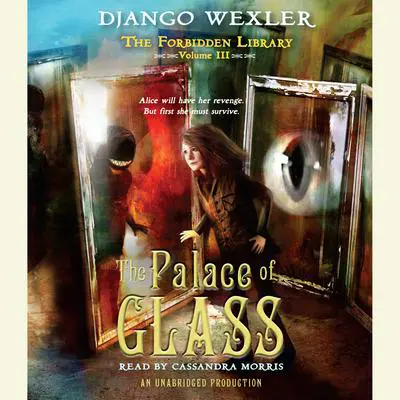 The Palace of Glass: The Forbidden Library: Volume 3 Audibook, by Django Wexler