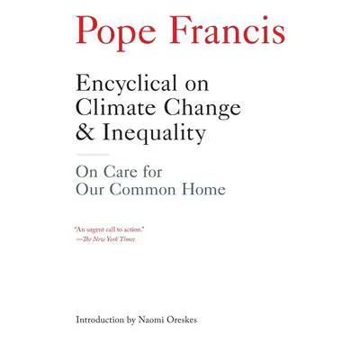 Encyclical on Climate Change and Inequality: On Care for Our Common Home Audibook, by Pope Francis