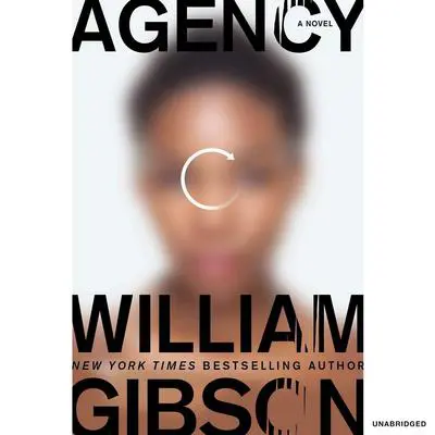 Agency Audibook, by William Gibson