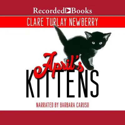 April's Kittens Audibook, by Clare  Turlay Newberry