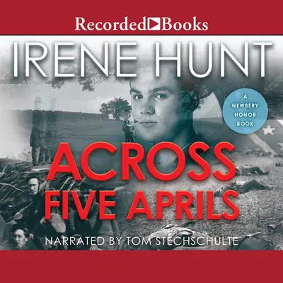 Across Five Aprils Audibook, by Irene Hunt