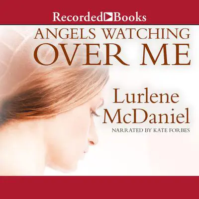 Angels Watching Over Me Audibook, by Lurlene McDaniel