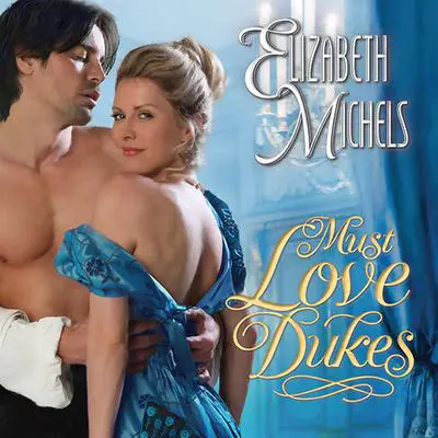Must Love Dukes Audibook, by Elizabeth Michels