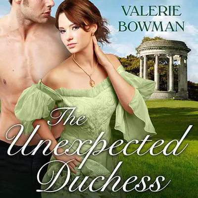 The Unexpected Duchess Audibook, by Valerie Bowman