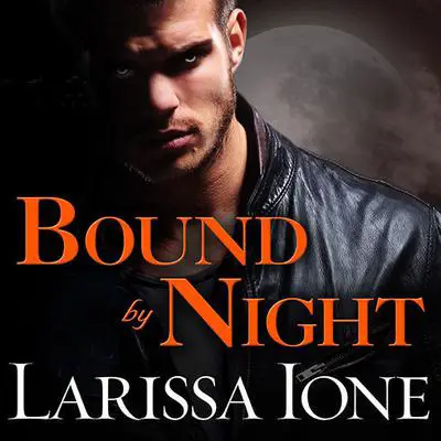 Bound by Night Audibook, by Larissa Ione