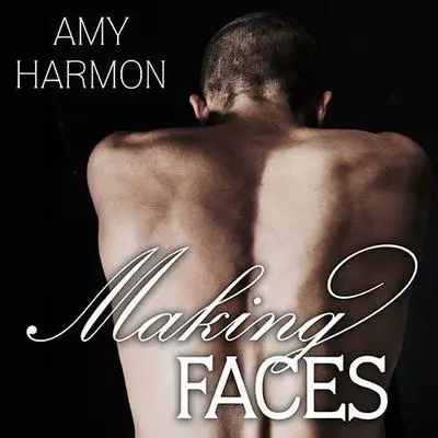 Making Faces Audibook, by Amy Harmon