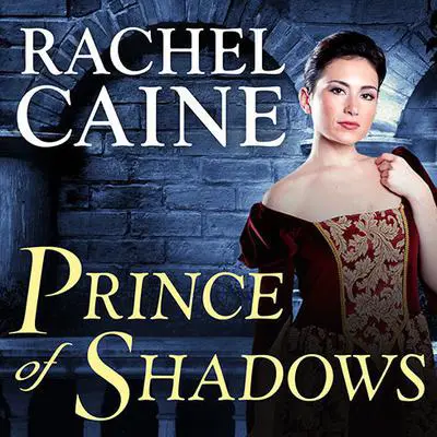 Prince of Shadows: A Novel of Romeo and Juliet Audibook, by Rachel Caine