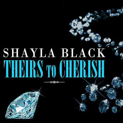 Theirs to Cherish Audibook, by Shayla Black