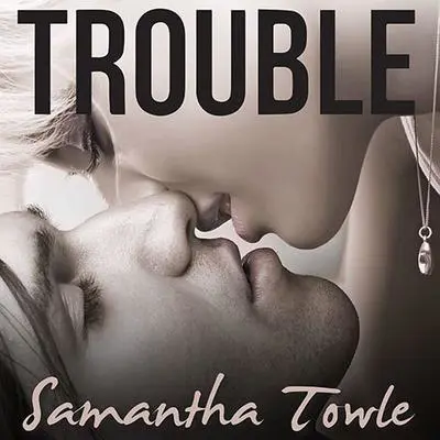 Trouble Audibook, by Samantha Towle