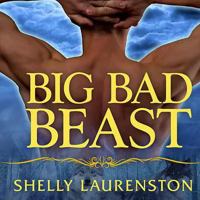 Big Bad Beast Audibook, by Shelly Laurenston