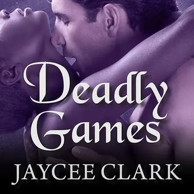 Deadly Games Audibook, by Jaycee Clark