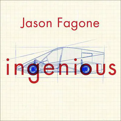 Ingenious: A True Story of Invention, Automotive Daring, and the Race to Revive America Audibook, by Jason Fagone