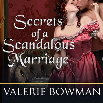 Secrets of a Scandalous Marriage Audibook, by Valerie Bowman