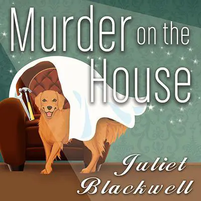 Murder on the House Audibook, by Juliet Blackwell