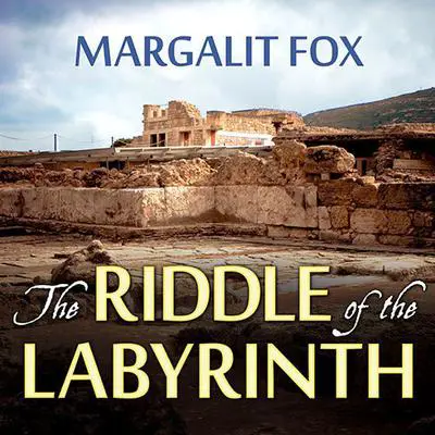 The Riddle of the Labyrinth: The Quest to Crack an Ancient Code Audibook, by Margalit Fox